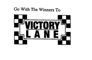"GO WITH THE WINNERS TO" VICTORY LANE