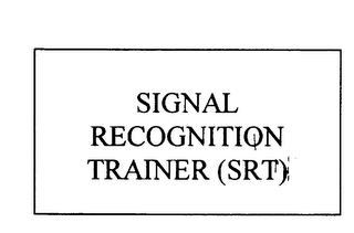 SIGNAL RECOGNITION TRAINER (SRT)