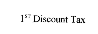 1ST DISCOUNT TAX