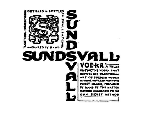 SUNDSVALL TRADITIONAL SWEDISH VODKA DISTILLED& BOTTLED IN SMALL BATCH PREPARED BY HAND VODKA A TRULLY DISTINCTIVE VODKA THAT REVIVES THE TRADITIONAL ART OF SWEDISH VODKA MAKING, DISTILLED FROM THE FINEST GRAINS, PREPARED BY HAND BY THE MASTER BLENDER ACCORDING TO HIS OWN SECRET METHOD