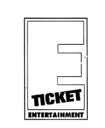 E TICKET ENTERTAINMENT