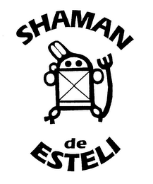 SHAMAN DE ESTELI