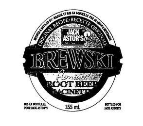 JACK ASTOR'S BREWSKI PREMIUM ROOT BEER RADINETTE BREWED & BOTTLED BY. BRASSE ET IS EN BOUTELILLE PAR SEAMAN'S BEVERAGES ORIGINAL RECIPE . RECETTE ORIGINALE MIS EN BOUTEILLE POUR JACK ASTOR'S BOTTLED FOR JACK ASTOR'S