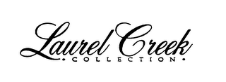 LAUREL CREEK COLLECTION