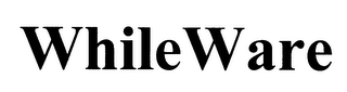 WHILEWARE