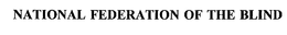 NATIONAL FEDERATION OF THE BLIND