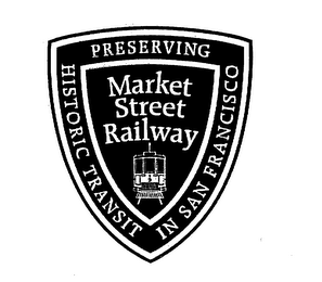 PRESERVING HISTORIC TRANSIT IN SAN FRANCISCO MARKET STREET RAILWAY