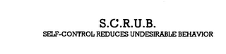 S.C.R.U.B. DISCIPLINE SYSTEM SELF-CONTROL REDUCES UNDESIRABLE BEHAVIOR