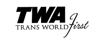 TWA TRANS WORLD FIRST