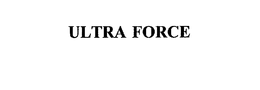 ULTRA FORCE