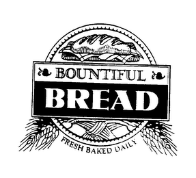 BOUNTIFUL BREAD FRESH BAKED DAILY