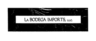 LA BODEGA IMPORTS, L.L.C.