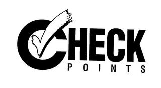 CHECK POINTS