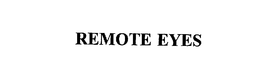 REMOTE EYES