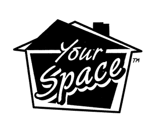 YOUR SPACE