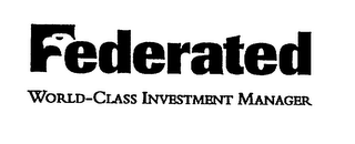 FEDERATED WORLD-CLASS INVESTMENT MANAGER