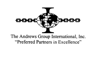 THE ANDREWS GROUP INTERNATIONAL, INC. "PREFERRED PARTNERS IN EXCELLENCE"