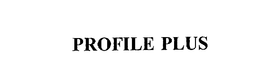 PROFILE PLUS