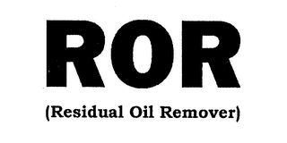 ROR (RESIDUAL OIL REMOVER)