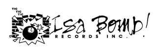 TIC TIC TIC ISA BOMB! RECORDS INC.