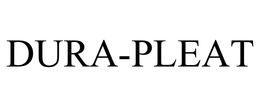 DURA-PLEAT