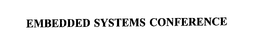 EMBEDDED SYSTEMS CONFERENCE