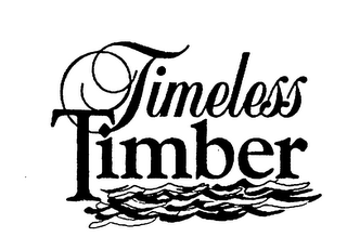 TIMELESS TIMBER