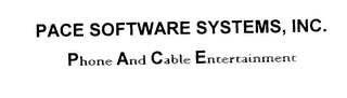 PACE SOFTWARE SYSTEMS, INC. PHONE AND CABLE ENTERTAINMENT