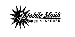 C&L MOBILE MAIDS BONDED & INSURED