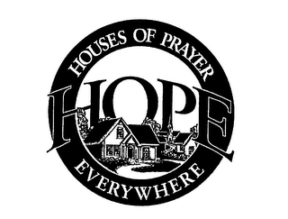 HOPE HOUSES OF PRAYER EVERYWHERE