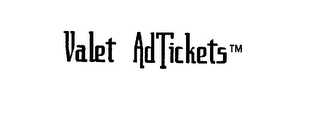 VALET ADTICKETS