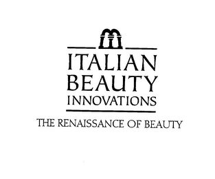 ITALIAN BEAUTY INNOVATIONS THE RENAISSANCE OF BEAUTY
