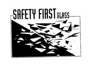 SAFETY FIRST GLASS