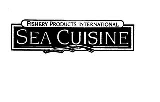 FISHERY PRODUCTS INTERNATIONAL SEA CUISINE