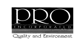 PRO INCORPORATED QUALITY AND ENVIRONMENT