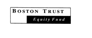 BOSTON TRUST EQUITY FUND