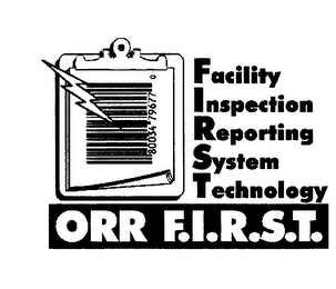 ORR F.I.R.S.T. FACILITY INSPECTION REPORTING SYSTEM TECHNOLOGY 80034 79677