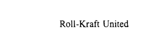 ROLL-KRAFT UNITED
