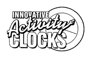 INNOVATIVE ACTIVITY CLOCKS