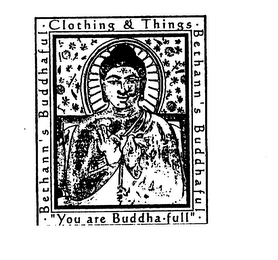 CLOTHING & THINGS BETHANN'S BUDDHAFUL "YOU ARE BUDDHA FULL" BETHANN'S BUDDHAFUL