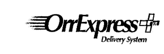 ORREXPRESS DELIVERY SYSTEM