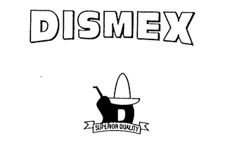 DISMEX SUPERIOR QUALITY