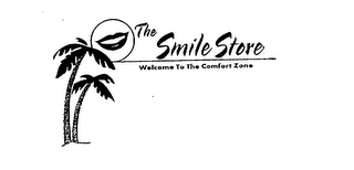 THE SMILE STORE WELCOME TO THE COMFORT ZONE