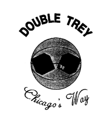 DOUBLE TREY '91 '92 '93 '96 '97 '98 CHICAGO'S WAY