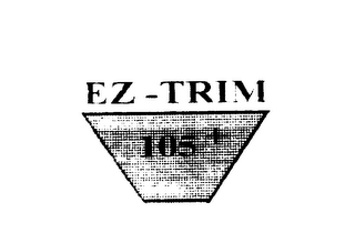 EZ -TRIM 105 +