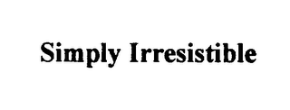 SIMPLY IRRESISTIBLE