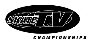 SKATE TV CHAMPIONSHIPS