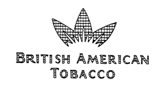 BRITISH AMERICAN TOBACCO