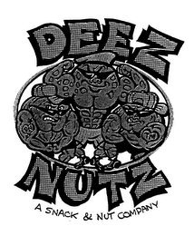 DEEZ NUTZ A SNACK & NUT COMPANY