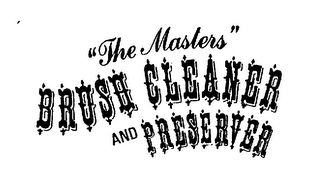 "THE MASTERS" BRUSH CLEANER AND PRESERVER